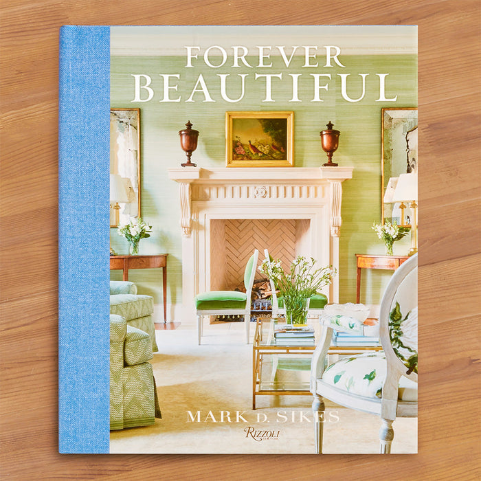 "Forever Beautiful" Interior Design Book by Mark D. Sikes