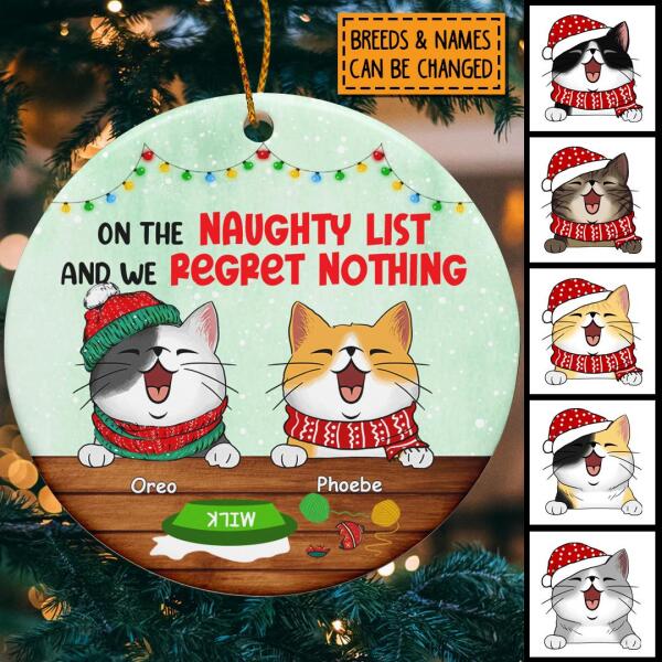 On The Naughty List And We Regret Nothing, Naughty Cat Circle Ceramic Ornament, Personalized Cat Breeds