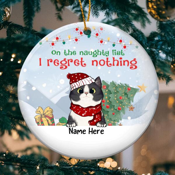 On The Naughty List, I Regret Nothing Circle Ceramic Ornament, Personalized Cat Lovers Decorative Christmas Ornament