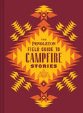 Pendleton Field Guide To Campfire Stories