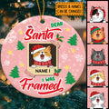 Personalised Dear Santa I Was Framed Circle Ceramic Ornament - Personalized Cat Lovers Decorative Christmas Ornament