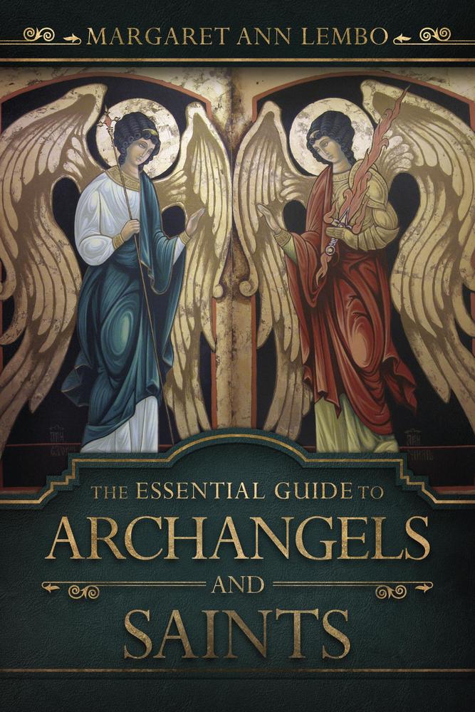 The Essential Guide to Archangels and Saints, by Margaret Ann Lembo