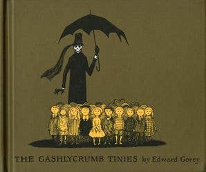 The Gashlycrumb Tinies, by Edward Gorey