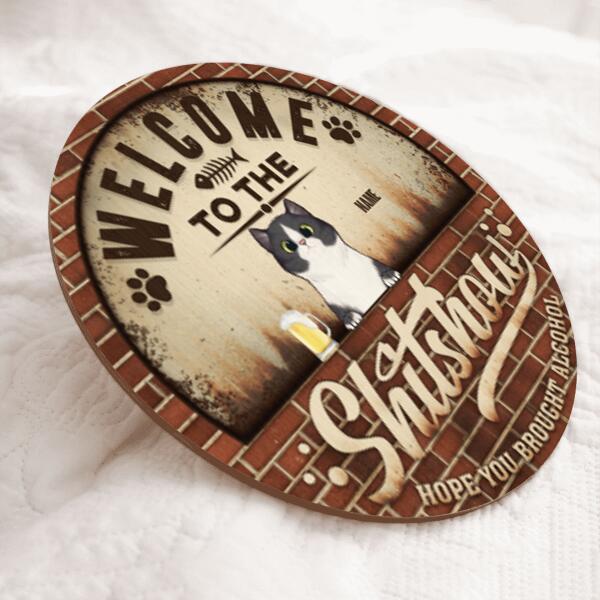 Welcome To The Shitshow Hope You Brought Alcohol, Retro Brick Door Hanger, Personalized Cat Breeds Door Sign