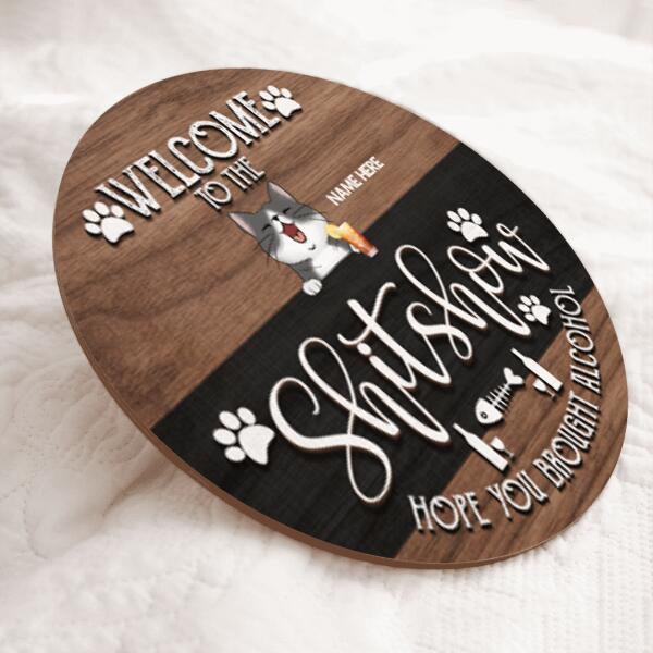 Welcome To The Shitshow Hope You Brought Alcohol, Wooden & Black Background, Personalized Cat Door Sign